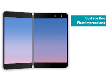 First impressions of the Surface Duo – Microsoft’s dual-screen Android phone