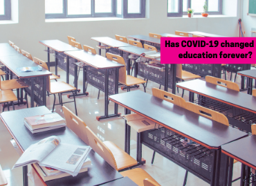Has COVID-19 changed education forever? 